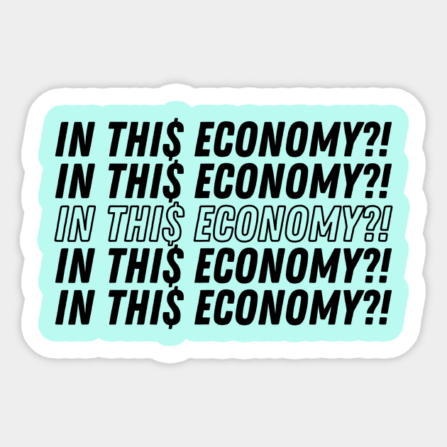 IN THIS ECONOMY Sticker by AndreaLopezComedy